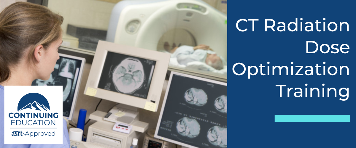 CT Radiation Dose Optimization Training